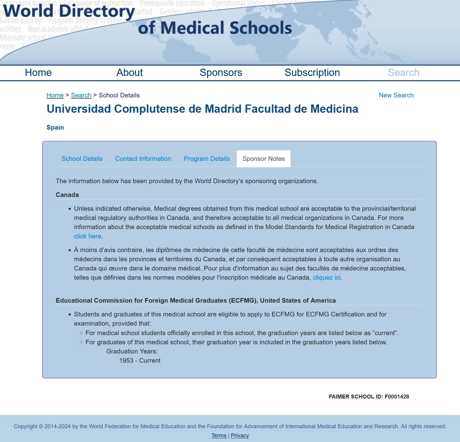 El grado de medicina, tal como figura en el World Directory of Medical Schools, es reconocido internacionalmente (Canadá y USA)